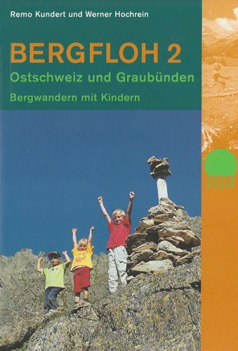 Bergfloh 2 Ostschweiz und Graubünden: Bergwandern mit Kindern (Naturpunkt)