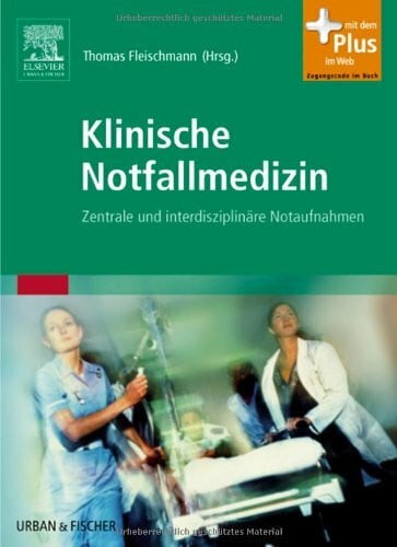 Klinische Notfallmedizin: Zentrale und interdisziplinäre Notaufnahmen - mit Zugang zum Elsevier-Portal: Zentrale und interdisziplinäre Notaufnahmen. Mit dem Plus im Web. Zugangscode im Buch