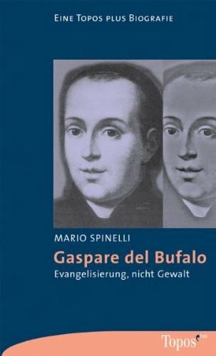 Gaspare del Bufalo: Evangelisierung, nicht Gewalt