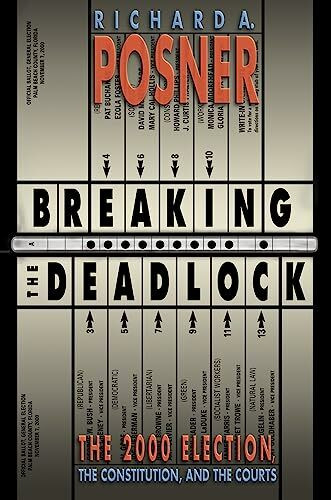 Breaking the Deadlock: The 2000 Election, the Constitution, and the Courts