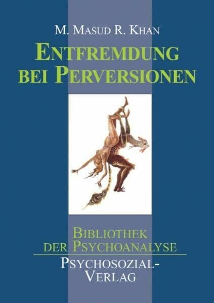 Entfremdung bei Perversionen (Bibliothek der Psychoanalyse)