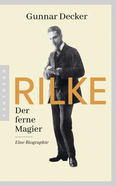 Rilke. Der ferne Magier: Eine Biographie
