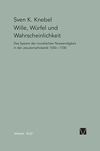 Wille, Würfel und Wahrscheinlichkeit (Paradeigmata, Band 21) Wille, Würfel und Wahrscheinlichkeit (Paradeigmata, Band 21)