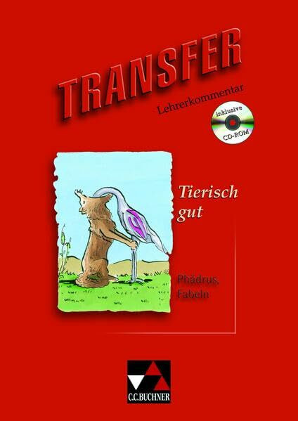 Transfer. Die Lateinlektüre: Transfer 9. Tierisch gut. Lehrerkommentar: zu Heft 9 (Inkl. CD-ROM)