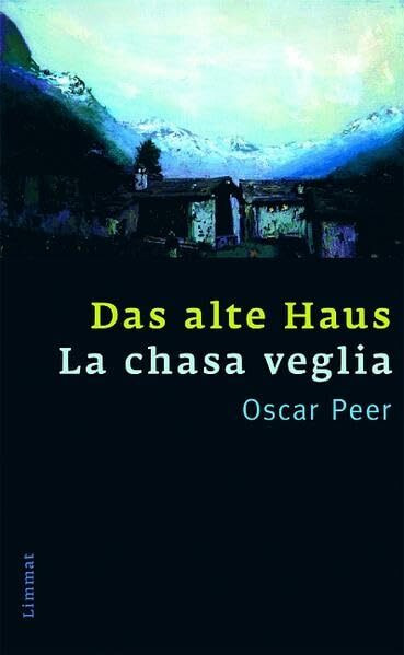 Das alte Haus/La chasa veglia: Erzählung/Raquint