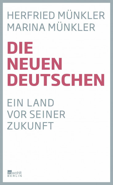 Die neuen Deutschen: Ein Land vor seiner Zukunft