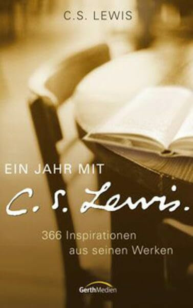 Ein Jahr mit C.S. Lewis: 366 Inspirationen aus seinen Werken