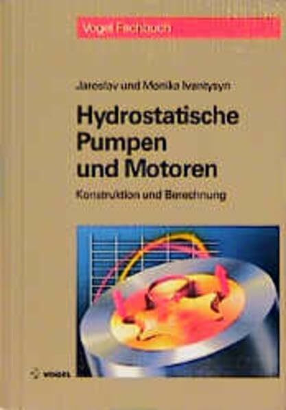 Hydrostatische Pumpen und Motoren: Konstruktion und Berechnung