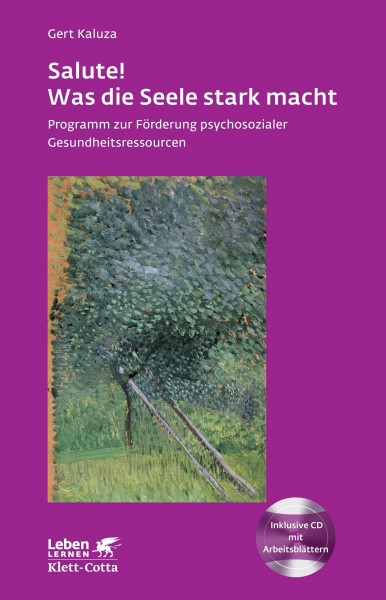 Salute! Was die Seele stark macht: Programm zur Förderung psychosozialer Gesundheitsressourcen. Mit CD-ROM (Leben lernen)