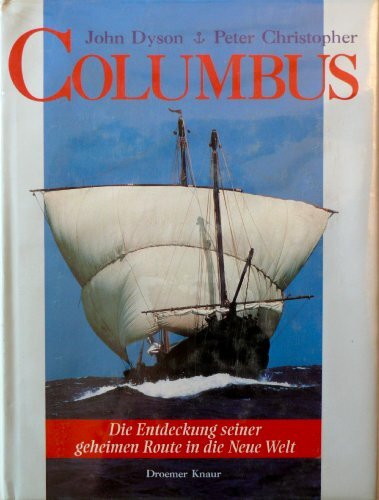 Columbus: Die Entdeckung seiner geheimen Routen in die Neue Welt