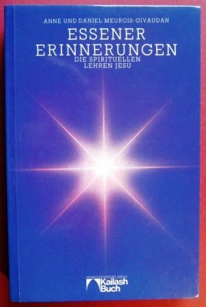 Essener Erinnerungen. Die spirituellen Lehren Jesu