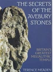 Secrets of the Avebury Stones: Britain's Greatest Megalithic Temple