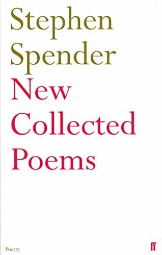 New Collected Poems of Stephen Spender New Collected Poems of Stephen Spender