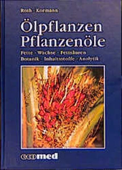 Ölpflanzen - Pflanzenöle (ecomed Medizin & Biowissenschaften)