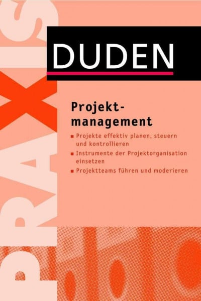 Duden Praxis – Projektmanagement: x (Duden Ratgeber)