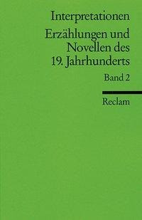 Interpretationen: Erzählungen und Novellen II des 19. Jahrhunderts