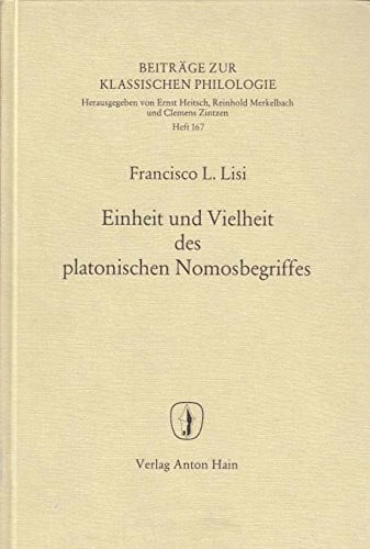 Einheit und Vielheit des platonischen Nomosbegriffes. Eine Untersuchung zur Beziehung von Philosophie und Politik bei Platon
