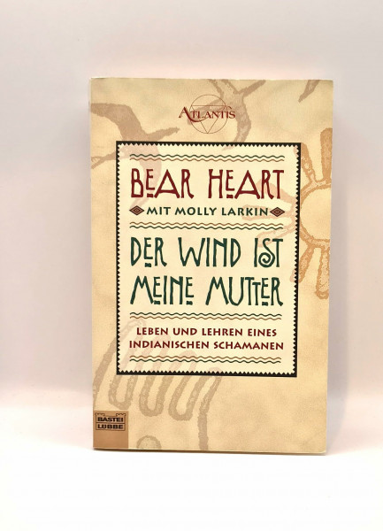 Der Wind ist meine Mutter: Leben und Lehren eines indianischen Schamanen (Esoterik /Atlantis. Bastei Lübbe Taschenbücher)