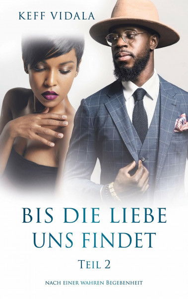 Bis die Liebe uns findet: Nach einer wahren Begebenheit