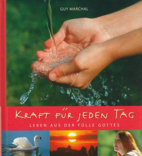 Kraft für jeden Tag: Leben aus der Fülle Gottes