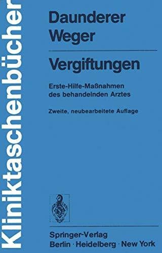 Vergiftungen: Erste-Hilfe-Maßnahmen des behandelnden Arztes (Kliniktaschenbücher)