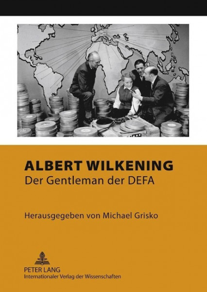 Albert Wilkening Der Gentleman der DEFA