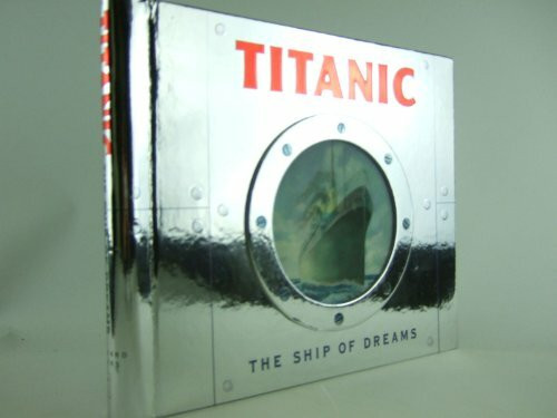 Titanic: The Ship of Dreams