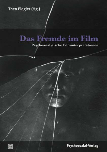 Das Fremde im Film: Psychoanalytische Filminterpretationen (Imago)