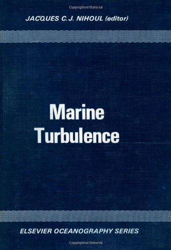 Marine Turbulence (11th) (Ocean Hydrodynamics: International Colloquium Proceedings) Marine Turbulence (11th) (Ocean Hydrodynamics: International Colloquium Proceedings)