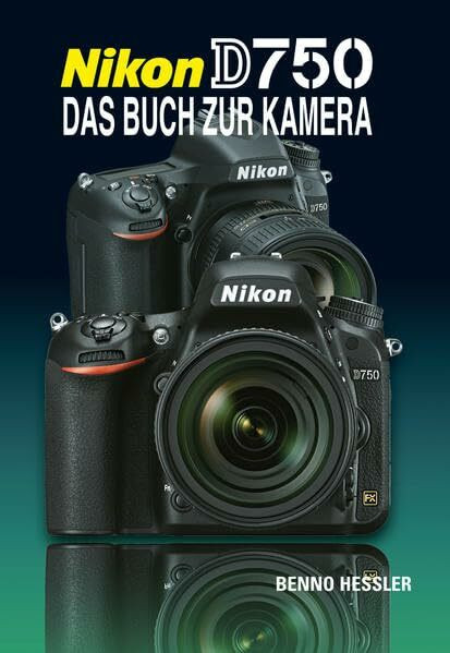 Nikon D750 Das Buch zur Kamera