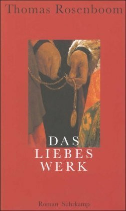 Das Liebeswerk: Roman