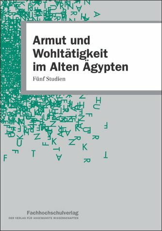 Armut und Wohltätigkeit im Alten Ägypten: Fünf Studien (Materialien zur Sozialarbeit und Sozialpolitik)