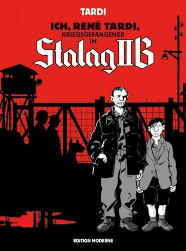 Ich René Tardi, Kriegsgefangener im Stalag IIB (Ich René Tardi, Kriegsgefangener im Stalag IIB: Der lange Marsch durch Deutschland)