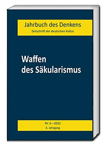 Waffen des Säkularismus: Jahrbuch des Denkens