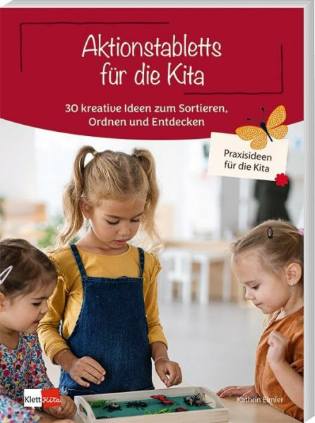 Aktionstabletts für die Kita: 30 kreative Ideen zum Sortieren, Ordnen und Entdecken (Praxisideen für die Kita)