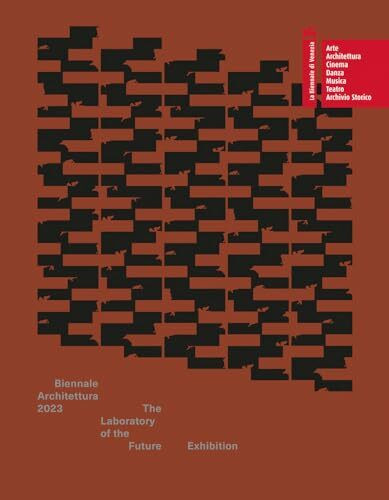 Biennale Architettura 2023: The Laboratory of The Future (Venice Biennale Official Catalogue)