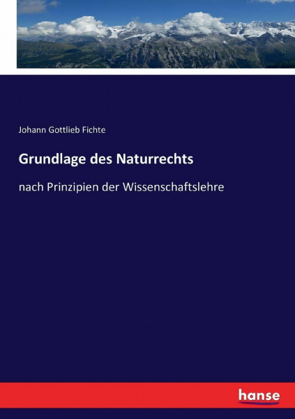 Grundlage des Naturrechts: nach Prinzipien der Wissenschaftslehre