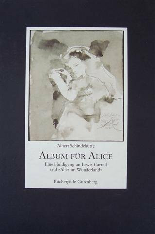 Album für Alice. Eine Huldigung an Lewis Carroll und "Alice im Wunderland"