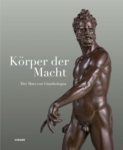 Körper der Macht – Der Mars von Giambologna: Die Spätrenaissance zu Gast im Liechtensteinischen Landesmuseum