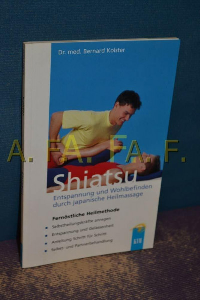 Shiatsu. Buch und Videocassette. Entspannung und Wohlbefinden durch japanische Heilmassage