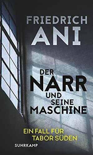 Der Narr und seine Maschine: Ein Fall für Tabor Süden