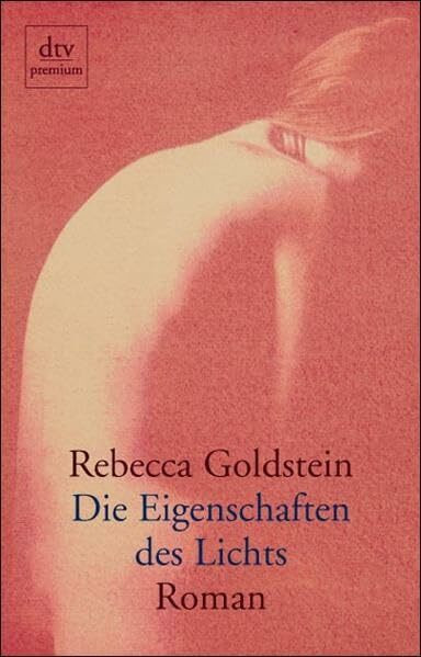 Die Eigenschaften des Lichts: Ein Roman um Liebe, Verrat und Quantenphysik