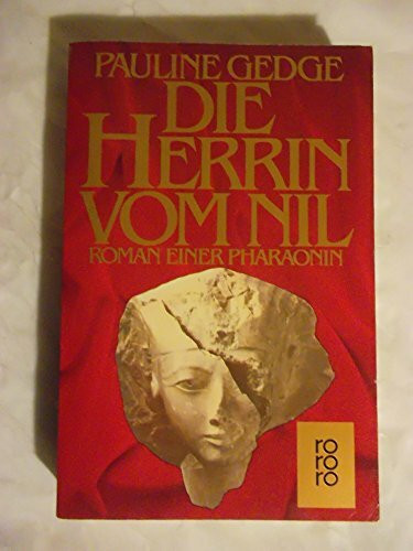Die Herrin vom Nil: Roman einer Pharaonin (rororo / Rowohlts Rotations Romane)