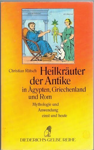 Heilkräuter der Antike in Ägypten, Griechenland und Rom - Mythologie und Anwendung einst und heute