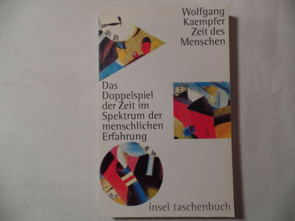 Zeit des Menschen: Das Doppelspiel der Zeit im Spektrum der menschlichen Erfahrung (insel taschenbuch)