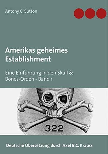 Amerikas geheimes Establishment: Eine Einführung in den Skull & Bones-Orden
