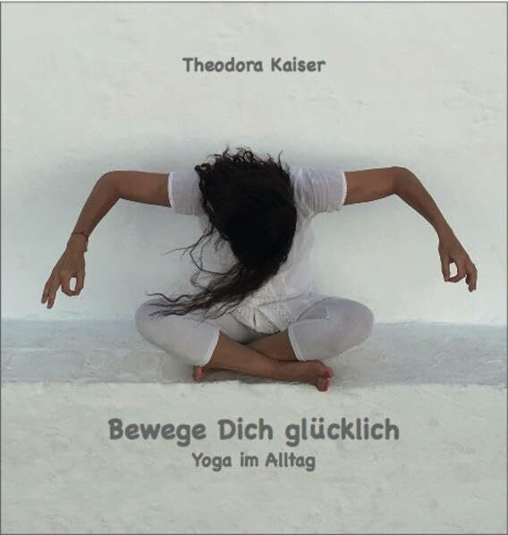 Bewege Dich glücklich: Yoga im Alltag