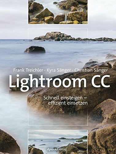 Lightroom CC: Schnell einsteigen – effizient einsetzen