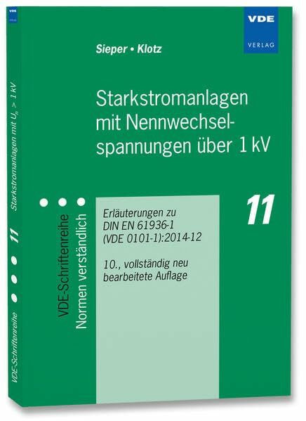 Starkstromanlagen mit Nennwechselspannungen über 1 kV: Erläuterungen zu DIN EN 61936-1 (VDE 0101-1):2014-12 (VDE-Schriftenreihe - Normen verständlich)