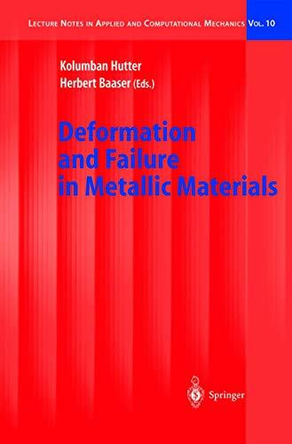 Deformation and Failure in Metallic Materials (Lecture Notes in Applied and Computational Mechanics, 10, Band 10)